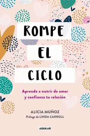 Geld-Zurück-Garantie ROMPE EL CICLO. APRENDE A NUTRIR DE AMOR Y CONFIANZA TU RELACIÓN
