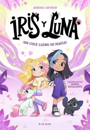 IRIS Y LUNA: CUIDADORAS DE CACHORRITOS MAGICOS 1 - ¡UN COLE LLENO DE MAGIA! Solange Der Vorrat Reicht