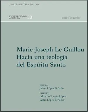 Kracherpreis MARIE-JOSEPH LE GUILLOU HACIA UNA TEOLOGÍA DEL ESPÍRITU SANTO. SERIES LE GUILLOU 23