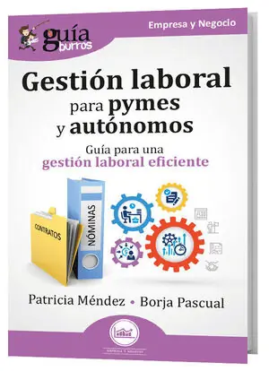 Abverkauf GUIABURROS: GESTION LABORAL PARA PYMES Y AUTONOMOS. GUIA PARA UNA GESTION LABORAL EFICIENTE