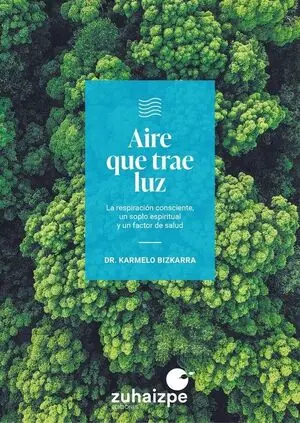 Wochenendangebot AIRE QUE TRAE LUZ. LA RESPIRACIÓN CONSCIENTE, UN SOPLO ESPIRITUAL Y UN FACTOR DE SALUD
