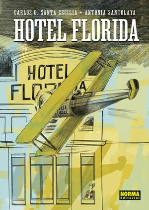 Nur Heute HOTEL FLORIDA. (LA APASIONANTE HISTORIA DEL EDIFICIO DESDE EL QUE SE CONTEMPLARON LAS TURBULENCIAS DE LA ESPAÑA DEL SIGLO XX)
