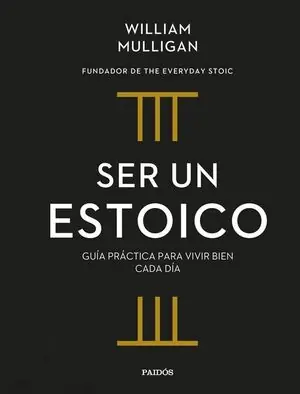 Meistverkauft SER UN ESTOICO. GUÍA PRÁCTICA PARA VIVIR BIEN CADA DÍA
