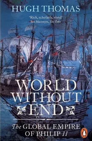 Top-Preis WORLD WITHOUT END. THE GLOBAL EMPIRE OF PHILIP II