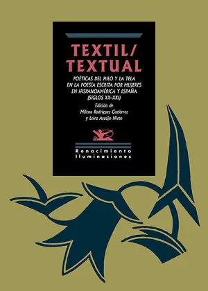 TEXTIL/TEXTUAL. POETICAS DEL HILO Y LA TELA EN LA POESIA ESCRITA POR MUJERES EN H Beliebt