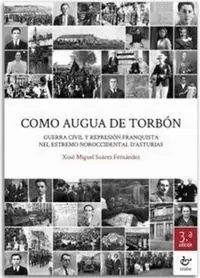 Neu Im Sortiment COMO AUGUA DE TORBÓN. GUERRA CIVIL Y REPRESIÓN FRANQUISTA NEL ESTREMO NOROCCIDENTAL D'ASTURIAS (3.ª ED