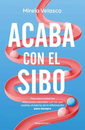 ACABA CON EL SIBO. DESCUBRE TODAS LAS SOLUCIONES NATURALES CON LAS QUE PODRÁS OLVIDARTE DE LA INFLA Nur Heute