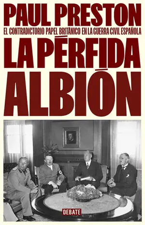 LA PERFIDA ALBION. EL CONTRADICTORIO PAPEL BRITANICO EN LA GUERRA CIVIL ESPAÑOLA Handgefertigt