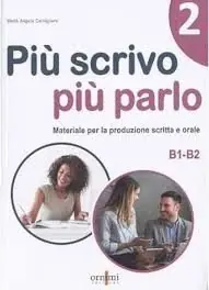 Top-Angebot PIÙ SCRIVO PIÙ PARLO 2 (B1-B2).MATERIALE PER LA PRODUZONE SCRITTA E ORALE. MATERIALE PER A PRODUZIONE SCRITTA E ORALE