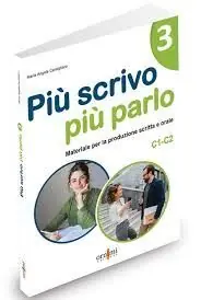 PIÙ SCRIVO PIÙ PARLO 3 (C1-C2). MATERIALE PER LA PRODUZIONE SCRITTA E ORALE. MATERIALE PER A PRODUZIONE SCRITTA E ORALE Kostenloser Rückversand