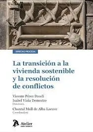 Zertifiziert TRANSICIÓN A LA VIVIENDA SOSTENIBLE Y LA RESOLUCIÓN DE CONFLICTOS, LA
