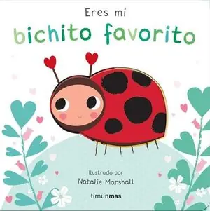 ERES MI BICHITO FAVORITO. LIBRO DE CARTÓN CON TROQUELES Hochwertig