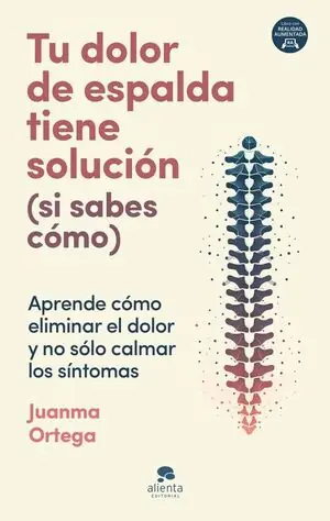 TU DOLOR DE ESPALDA TIENE SOLUCIÓN (SI SABES COMO). APRENDE CÓMO ELIMINAR EL DOLOR Y NO SÓLO CALMAR LOS SÍNTOMAS Sofort Bestellen