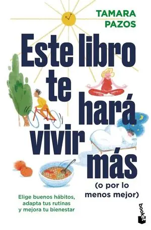 Mega-Angebot ESTE LIBRO TE HARÁ VIVIR MÁS (O POR LO MENOS MEJOR). ELIGE BUENOS HÁBITOS, ADAPTA TUS RUTINAS Y MEJORA TU BIENESTAR