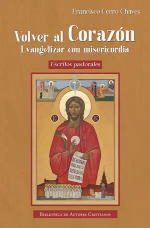 VOLVER AL CORAZON. EVANGELIZAR CON MISERICORDIA. ESCRITOS PASTORALES Sonderangebot