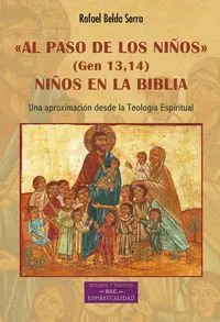 Aktuell AL PASO DE LOS NIÑOS. GEN 13-14 NIÑOS EN LA BIBLIA. UNA APROXIMACION DESDE LA TEOLOGIA ESPIRITUAL