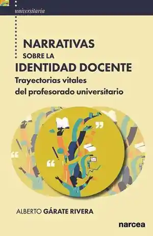 Günstig NARRATIVAS SOBRE LA IDENTIDAD DOCENTE. TRAYECTORIAS VITALES DEL PROFESORADO UNIVERSITARIO
