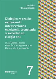 DIALOGICA Y PRAXIS: EXPLORANDO INTERSECCIONES EN CIENCIA, TECNOLOGIA Y SOCIEDAD Nur Für Kurze Zeit