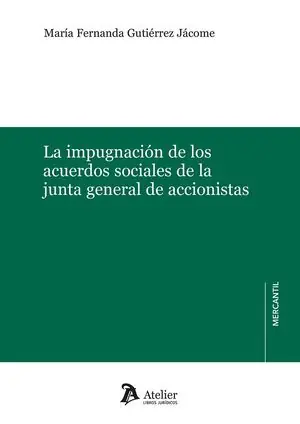 Ab Werk IMPUGNACIÓN DE LOS ACUERDOS SOCIALES DE LA JUNTA GENERAL DE ACCIONISTAS, LA