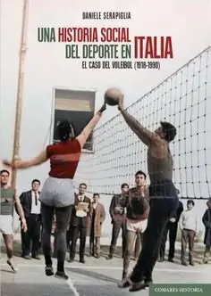 UNA HISTORIA SOCIAL DEL DEPORTE EN ITALIA. EL CASO DEL VOLEIBOL (1918-1990) Billig