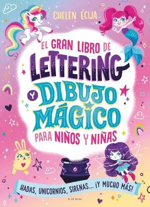 Garantierte Lieferung EL GRAN LIBRO DE LETTERING Y DIBUJO MÁGICO PARA NIÑOS Y NIÑAS. CON HADAS, UNICORNIOS, SIRENAS... ¡Y MUCHO MÁS!