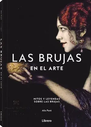 Letzte Chance BRUJAS EN EL ARTE, LAS. MITOS Y LEYENDAS SOBRE LAS BRUJAS