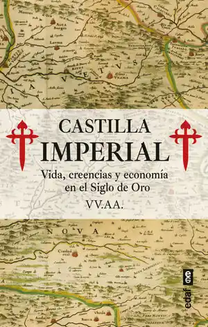 Heißes Angebot CASTILLA IMPERIAL. VIDA, CREENCIAS Y ECONOMÍA EN EL SIGLO DE ORO