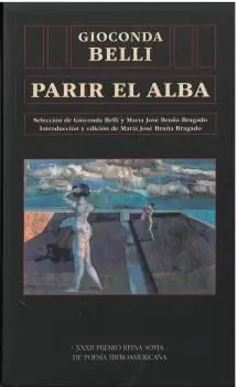 Original PARIR EL ALBA XXXII PREMIO REINA SOFIA POESIA IBEROAMERICA.. SELECCIÓN DE GIOCONDA BELLI Y MARÍA JOSÉ BRUÑA BRAGADO