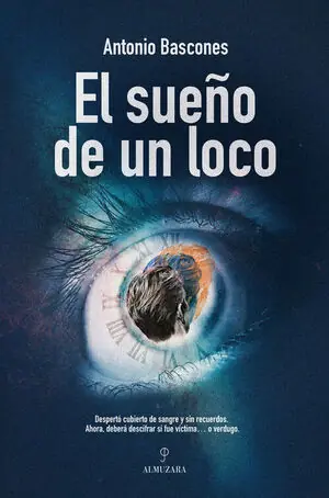 EL SUEÑO DE UN LOCO. DESPERTÓ CUBIERTO DE SANGRE Y SIN RECUERDOS. AHORA, DEBERÁ DESCIFRAR SI FUE VÍCT Heute Kaufen