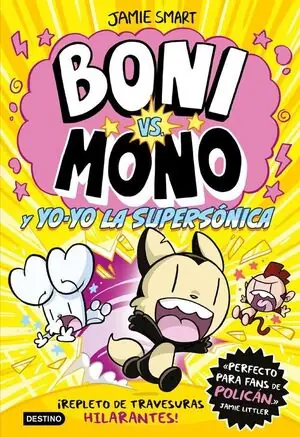 Markenprodukt BONI VS MONO 4. BONI VS. MONO Y YO-YO, LA SUPERSÓNICA
