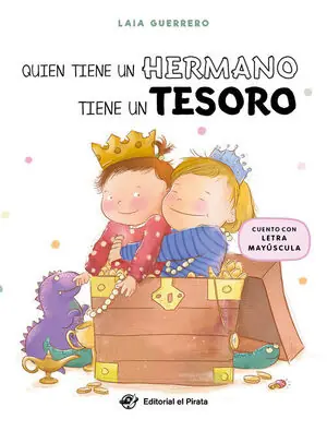 Geprüft QUIEN TIENE UN HERMANO TIENE UN TESORO. UN CUENTO EN LETRA MAYÚSCULA PARA NUEVOS HERMANOS; GESTIONAR LA LLEGADA DE UN HE