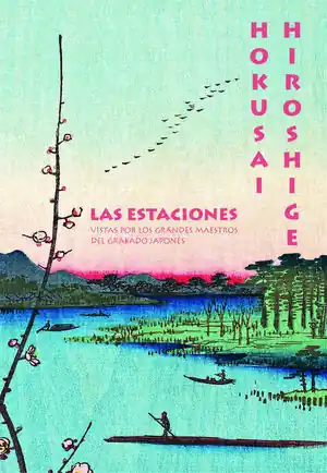 HOKUSAI. HIROSHIGE.. LAS ESTACIONES VISTAS POR LOS GRANDES MAESTROS DEL GRABADO JAPONÉS Neue Kollektion