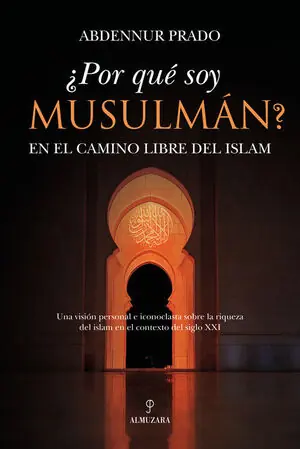 Heute Kaufen POR QUE SOY MUSULMAN?. EN EL CAMINO LIBRE DEL ISLAM