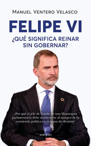 Direkt Vom Hersteller FELIPE VI. ¿QUE SIGNIFICA REINAR SIN GOBERNAR?