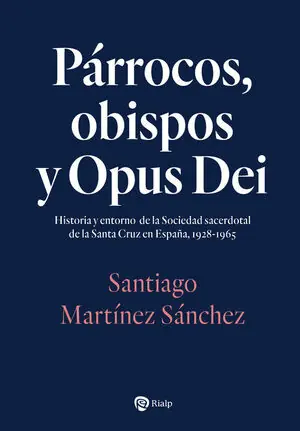 PÁRROCOS, OBISPOS Y OPUS DEI. HISTORIA Y ENTORNO DE LA SOCIEDAD SACERDOTAL DE LA SANTA CRUZ EN Super-Preis