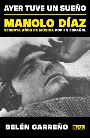 Günstig AYER TUVE UN SUEÑO. MANOLO DÍAZ, SESENTA AÑOS DE MÚSICA POP EN ESPAÑOL