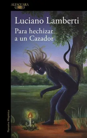 Preisknaller PARA HECHIZAR A UN CAZADOR (MAPA DE LAS LENGUAS). PREMIO CLARÍN DE NOVELA 2023