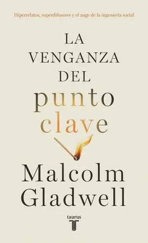 LA VENGANZA DEL PUNTO CLAVE. HIPERRELATOS, SUPERDIFUSORES Y EL AUGE DE LA INGENIERÍA SOCIAL Exklusiv