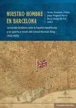 Online Kaufen NUESTRO HOMBRE EN BARCELONA. MIRADA BRITÁNICA ANTE ESPAÑA REPUBLICANA Y GUERRA CÓNSUL