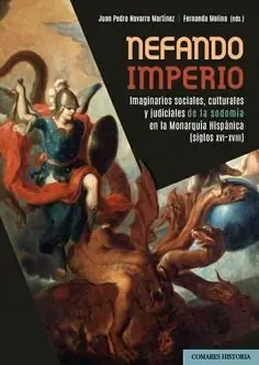 NEFANDO IMPERIO (S. XVI - XVIII ). IMAGINARIOS SOCIALES CULTURALES DE LA SODOMÍA EN LA MONARQUÍA HISPANICA Saisonangebot