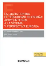 LA LUCHA CONTRA EL TERRORISMO EN ESPAÑA: APOYO INTEGRAL A LA VÍCTIMA Y PERSPECTI. A Direktkauf