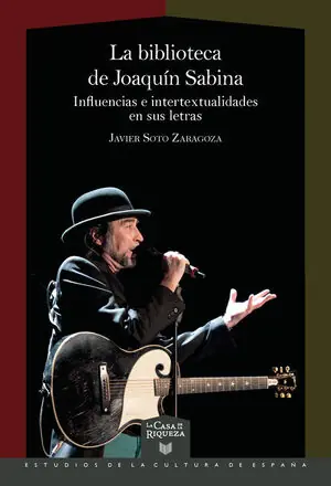Top-Preis BIBLIOTECA DE JOAQUÍN SABINA, LA. INFLUENCIAS E INTERTEXTUALIDADES EN SUS LETRAS