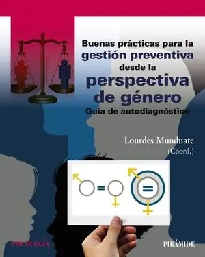 Nur Heute BUENAS PRÁCTICAS PARA LA GESTIÓN PREVENTIVA DESDE LA PERSPECTIVA DE GÈNERO. GUÍA DE AUTODIAGNÓSTICO