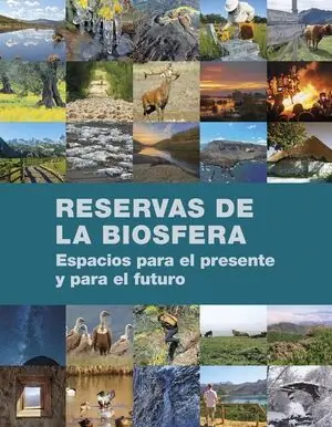 RESERVAS DE LA BIOSFERA.ESPACIOS PARA EL PRESENTE Y PARA EL FUTURO. ESPACIOS PARA EL PRESENTE Y PARA EL FUTURO Solange Der Vorrat Reicht