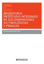 APOROFOBIA: UN ESTUDIO INTEGRADO DE SUS DIMENSIONES VICTIMOLÓGICAS Y PENALES Solange Der Vorrat Reicht