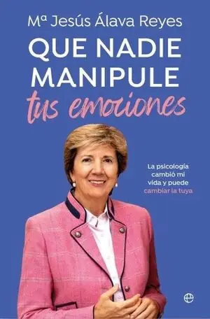 QUE NADIE MANIPULE TUS EMOCIONES. LA PSICOLOGÍA CAMBIÓ MI VIDA Y PUEDE CAMBIAR LA TUYA Mengenrabatt