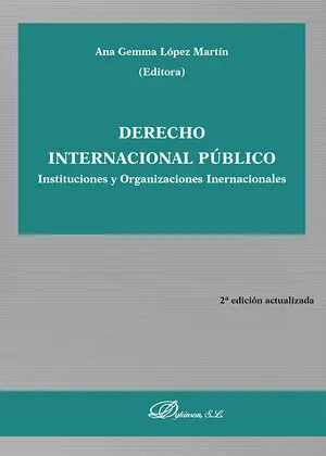 Echt DERECHO INTERNACIONAL PÚBLICO. INSTITUCIONES Y ORGANIZACIONES INTERNACIONALES. 2ª EDICION ACTUALIZADA