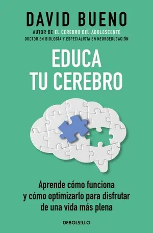 Bestseller EDUCA TU CEREBRO. APRENDE COMO FUNCIONA Y COMO OPTIMIZARLO PARA DISFRUTAR DE UNA VIDA MAS PLENA