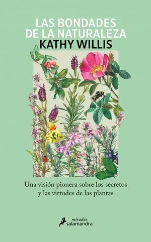 LAS BONDADES DE LA NATURALEZA. UNA VISION PIONERA SOBRE LOS SECRETOS Y LAS VIRTUDES DE LAS PLANTAS Markenware