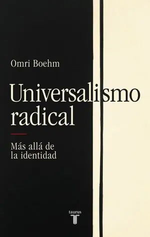 UNIVERSALISMO RADICAL. MAS ALLA DE LA IDENTIDAD Exklusiv